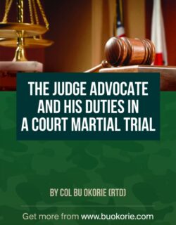 THE JUDGE ADVOCATE AND HIS DUTIES IN A COURT MARTIAL TRIAL